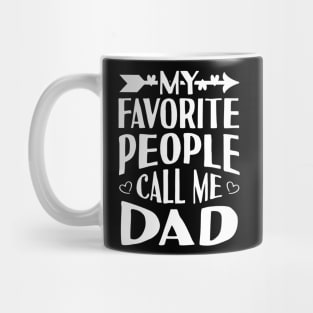 My Favorite People Call Me Dad Mug